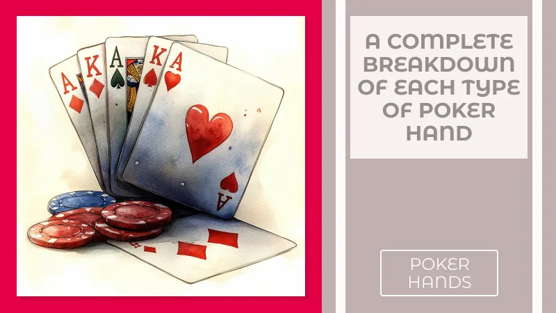 A Complete Breakdown of Each Type of Poker Hand